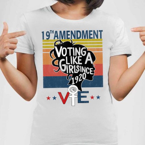 Vintage Voting Like A Girl Since 1920 Shirt, Women Election, Celebrating 100 Years of 19th Amendment Women's Right to Vote