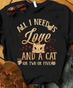 All I Need Is Love And Cat Shirt, Tshirt, Cat Lovers Gift tshirt