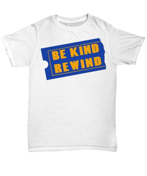 Be kind and rewind t-shirt