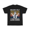 Beard Oil,You Mean Love Juice Funny Vintage T-Shirt