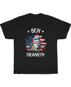 Ben Drankin 4th Of July T-Shirt