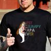 Best Grumpy Papa Ever, ,Funny Gift For Grandpa, For Dad , Awesome Grandpa, Awesome Dad, Funny Father's Day Gift Idea, Grumpy Shirt