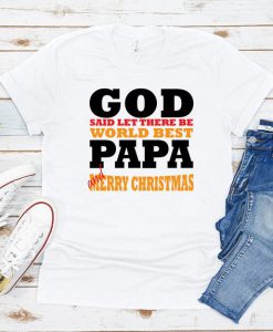 Christian Papa christmas Shirt,Papa christmas shirt,world best papa shirt,Christmas papa gift shirt,Merry christmas papa gift shirt.