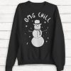 Christmas Sweater - Christmas Sweatshirt - OMG Chill - Women's Christmas Sweater - Winter Sweater - Snowman - Ugly Christmas Sweater