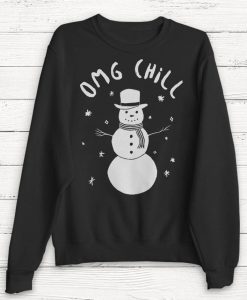 Christmas Sweater - Christmas Sweatshirt - OMG Chill - Women's Christmas Sweater - Winter Sweater - Snowman - Ugly Christmas Sweater