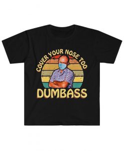 Cover your nose too dumbass red forman vintage Tshirt