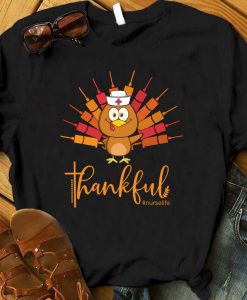 Cute Thanksgiving tee for nurse, Nurse Thankful Shirt