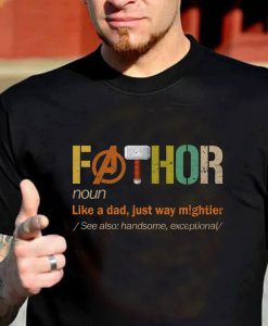 FATHOR Shirt, Noun Like A Dad, Just Way Mightier, Funny Dad Shirt, Fathor Definition Shirt, Father's Day gift, Husband Daddy Hero Shirt