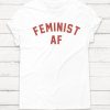 Feminist AF Shirt - Girl Power Shirt - Feminism - Protest - Ruth Bader Ginsburg - Trump - Equality - Women's Rights