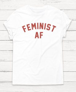 Feminist AF Shirt - Girl Power Shirt - Feminism - Protest - Ruth Bader Ginsburg - Trump - Equality - Women's Rights