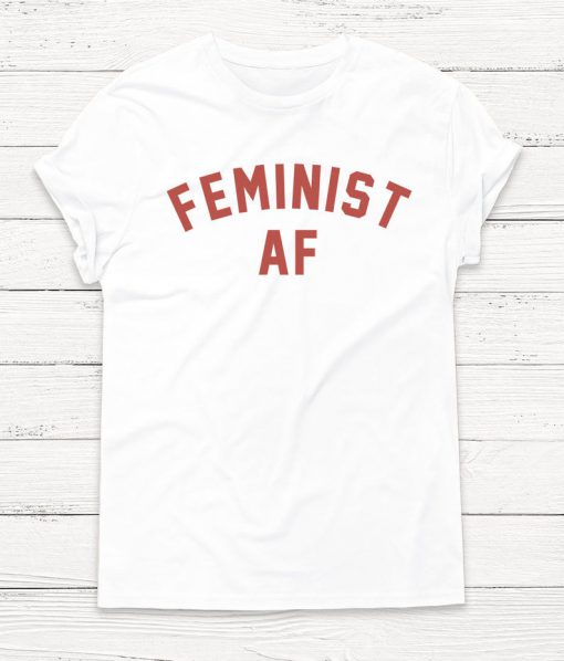 Feminist AF Shirt - Girl Power Shirt - Feminism - Protest - Ruth Bader Ginsburg - Trump - Equality - Women's Rights