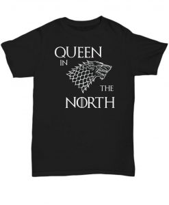 Game of thrones, queen in the north, queen of the north, t-shirt