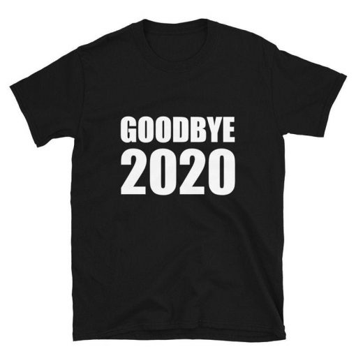 Goodbye 2020 - Happy new year 2021 T-shirt