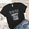 Happy New Year 2021 New Years Eve Party Supplies T-Shirt