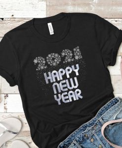 Happy New Year 2021 New Years Eve Party Supplies T-Shirt