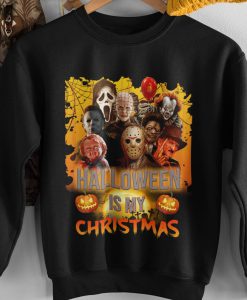 Horror Movie Characters Friends Halloween is my Christmas Sweatshirt