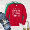 I Just Want To Bake Stuff and Watch Christmas Movies Sweatshirt