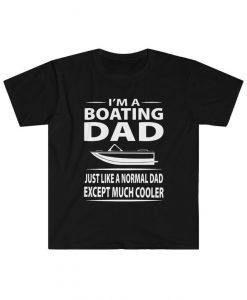 I'm a boating dad t-shirt