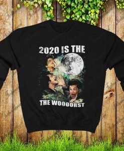 Jean Ralphio 2020 Is The Woooorst Unisex Sweatshirt