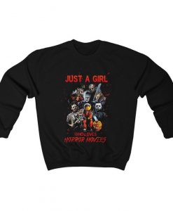 Just A Girl Who Loves Horror Movies Sweatshirt