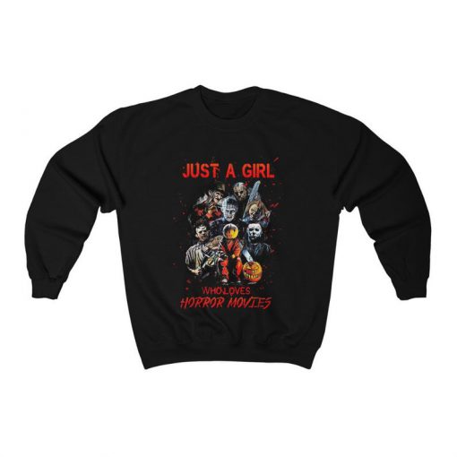 Just A Girl Who Loves Horror Movies Sweatshirt