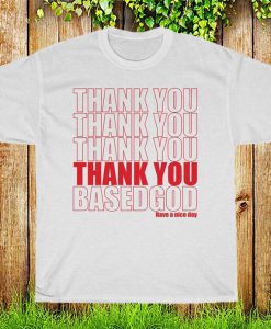 Mac Miller Shirt, Thank You Have A Nice Day T-Shirt