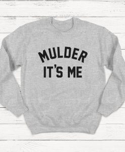 Mulder It's Me Sweatshirt, X-Files Sweatshirt, Fox Mulder, Dana Scully, Mulder and Scully Sweatshirt, Unisex