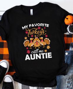 My Favorite Little Turkeys Call Me Auntie, Thanksgiving Shirt For Aunti tshirt