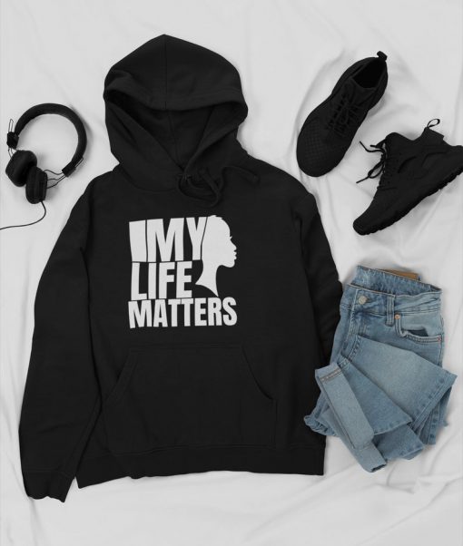 My Life Matter Hoodie