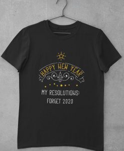 New Year 2021 Shirt, Funny Resolution Forget 2020 T-Shirt