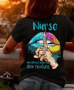 Nurse Knows More Than She Says And Notices More Than You Realize Awesome Lips T shirt Back