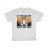 Retro Sloth Eff You See Kay Why Oh You T-Shirt