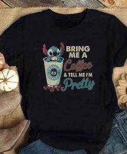 Stitch Bring Me Coffee & Tell Me Pretty tshirt