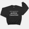 Tarantino Film Fan Sweatshirt - Written and Directed By Tarantino