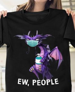 Trending Ew People Funny Quarantined Hand-washing Dragon T-shirt