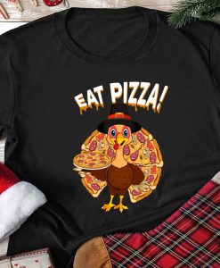 Turkey Eat Pizza Funny Thanksgiving Gift Tshirt