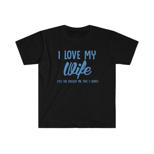 i love my wife shirt