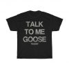 talk to me goose, top gun, shirt, 80s tee