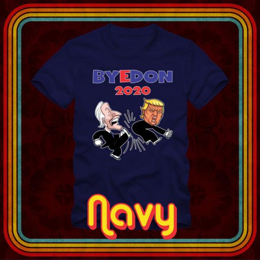 BYEDON 2020 cartoon - T-Shirt - adult unisex shirts - Joe Biden Donald trump bye don election president white house