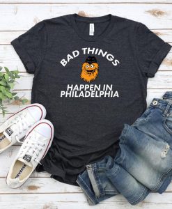 Bad Things Happen In Philadelphia Shirt - Gritty, Trump Shirt, Joe Biden TShirt