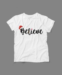 Believe Christmas Shirt