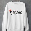 Believe Christmas Sweater, Women's Christmas Shirt