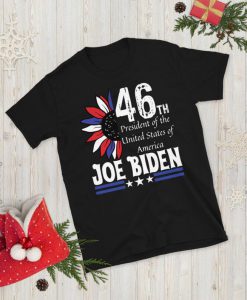 Biden 46, Joe Biden 46th President, Joe Biden 46 President, President Biden Shirt, 46th president of the United States of America, Democrats