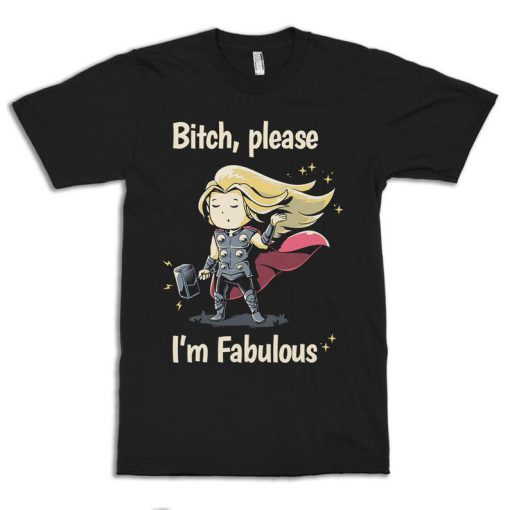 Bitch Please I'm Fabulous Funny Tshirt