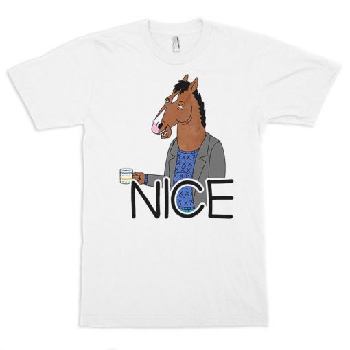 BoJack Horseman Nice T-Shirt, Men's and Women's Sizes