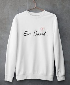 EW David Shirt - Funny Sweatshirt