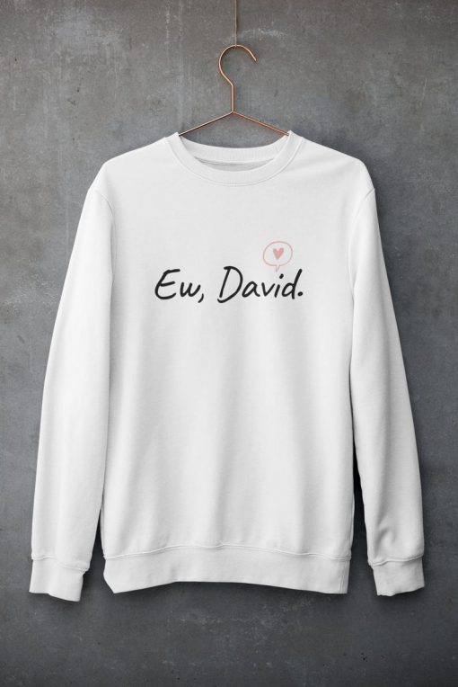 EW David Shirt - Funny Sweatshirt