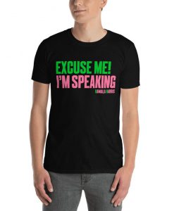 Excuse Me, I'm Speaking Kamala Harris TShirt