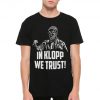 In Klopp We Trust T-Shirt