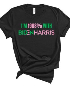 I’m 1908% with Biden Harris Unisex Shirt